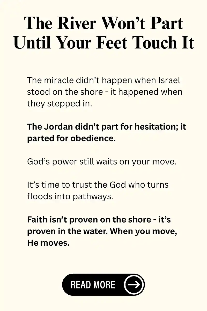 The River Won’t Part Until Your Feet Touch It