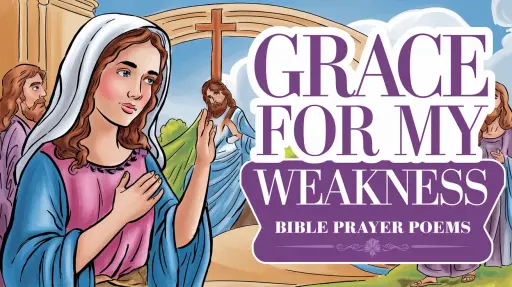 Grace For My Weakness: Bible Prayer Poems