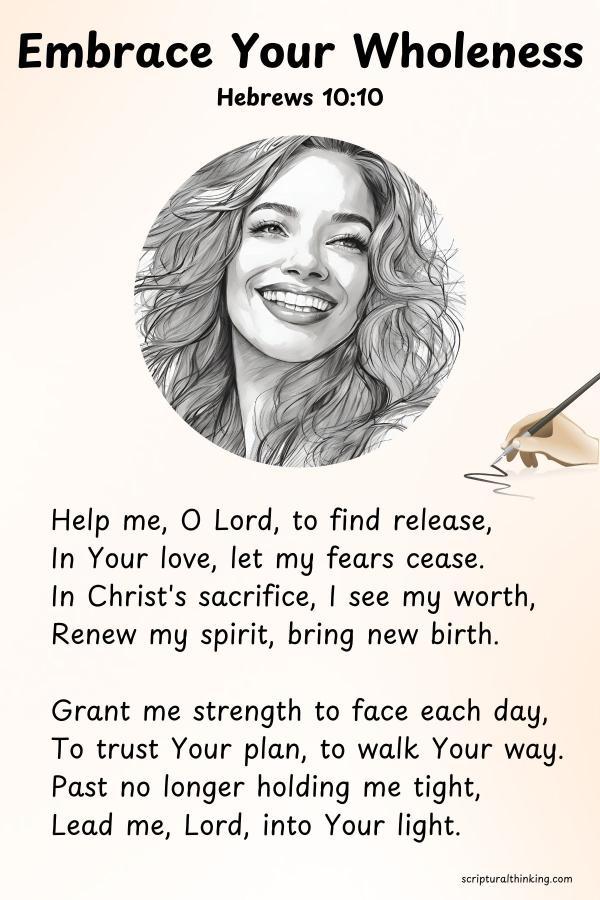 This poem is a prayer for transformation, seeking God’s help to not only recognize our past but to release it, fully embracing the completeness He offers through Christ.