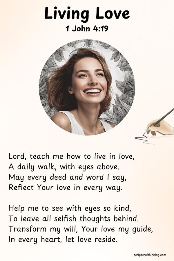 This prayer poem asks God to help you live out love daily, showing kindness and compassion as a reflection of His love for you.