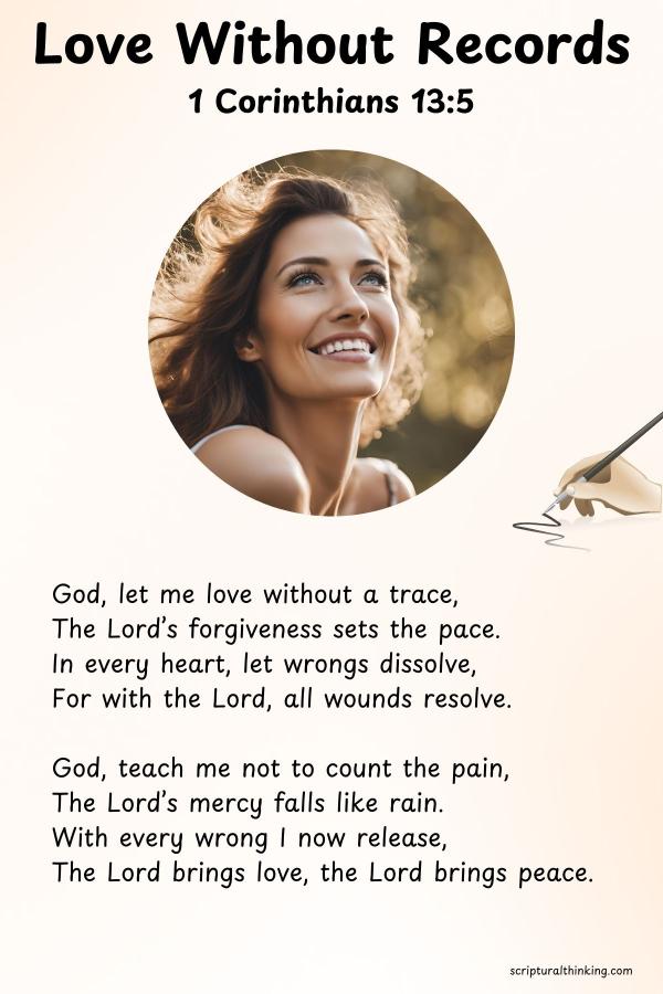 How often do we hold onto past hurts, allowing bitterness to fester? If God, in His mercy, forgives us repeatedly, should we not follow His example? Can we truly love if we keep records of wrongs? These poems pose questions that challenge us to let go, to trust in the Lord's healing power, and to seek a love that forgives.