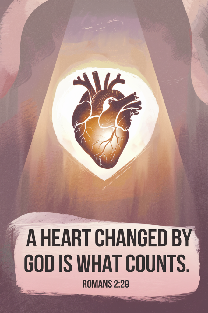 A heart changed by God is what counts