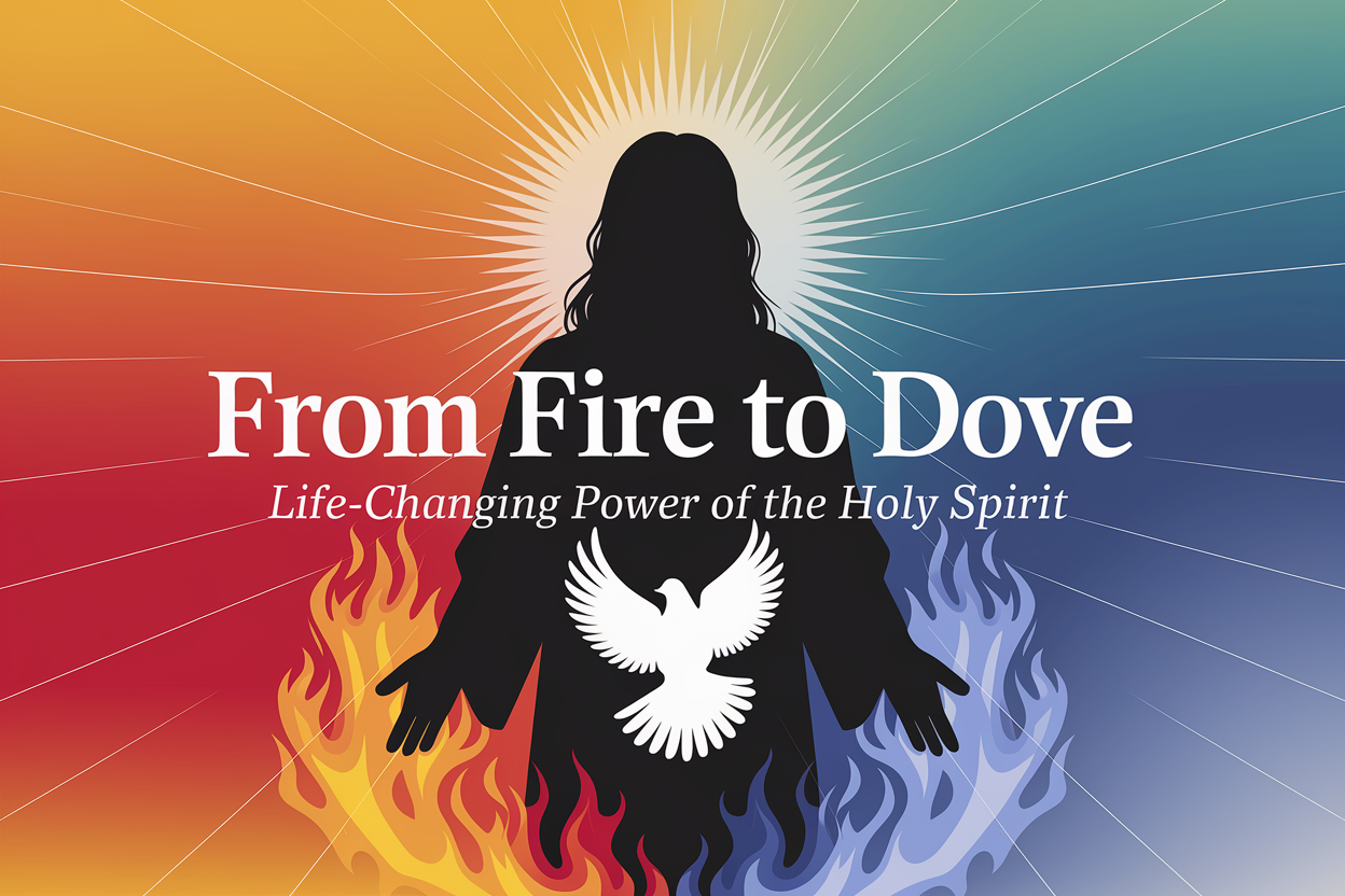 Bible Study About The Holy Spirit: From Fire to Dove