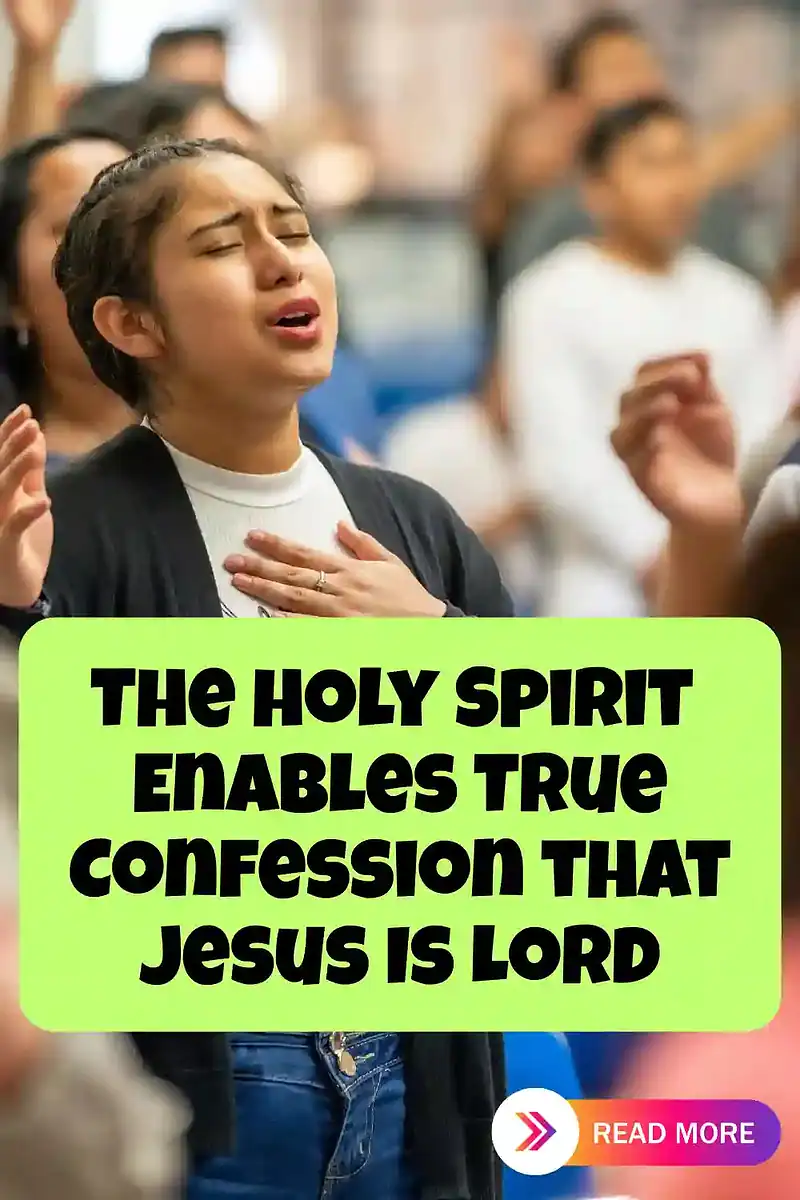 Enables True Confession that Jesus Is Lord