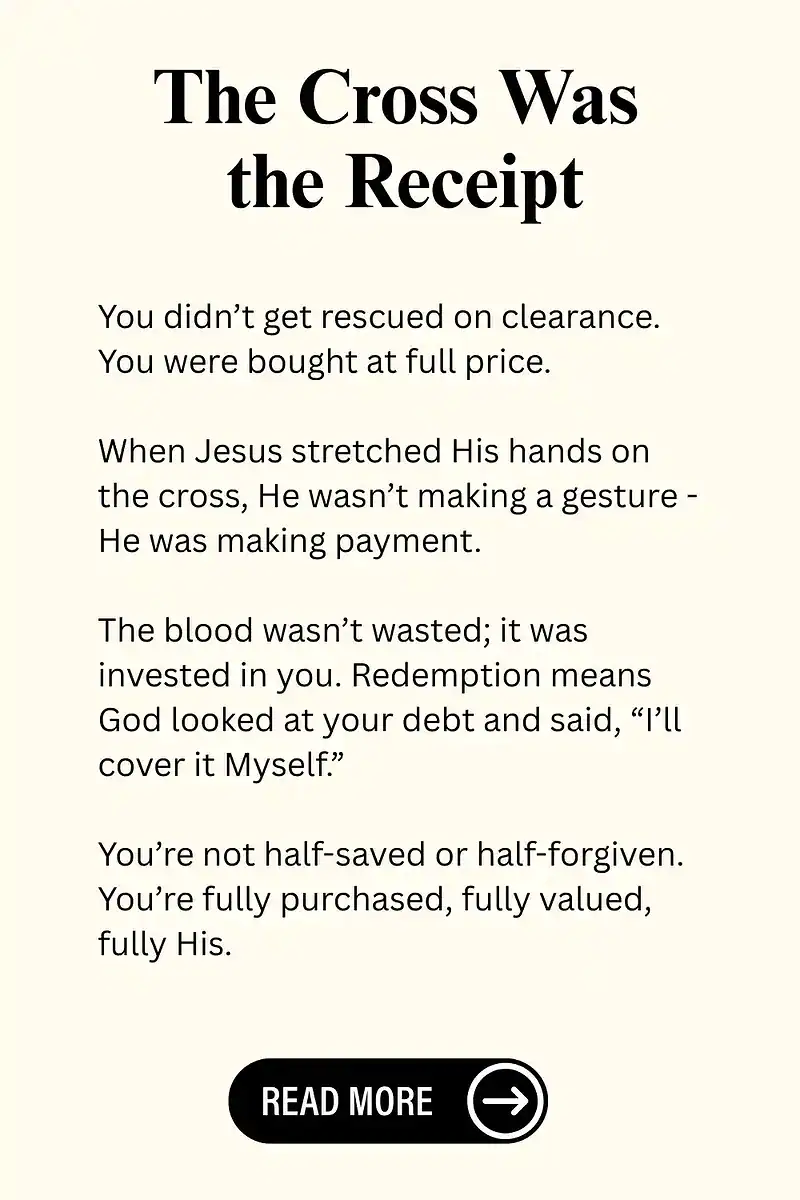 Redemption doesn’t stop at freedom—it ends with family. God didn’t just open your prison door; He handed you adoption papers.