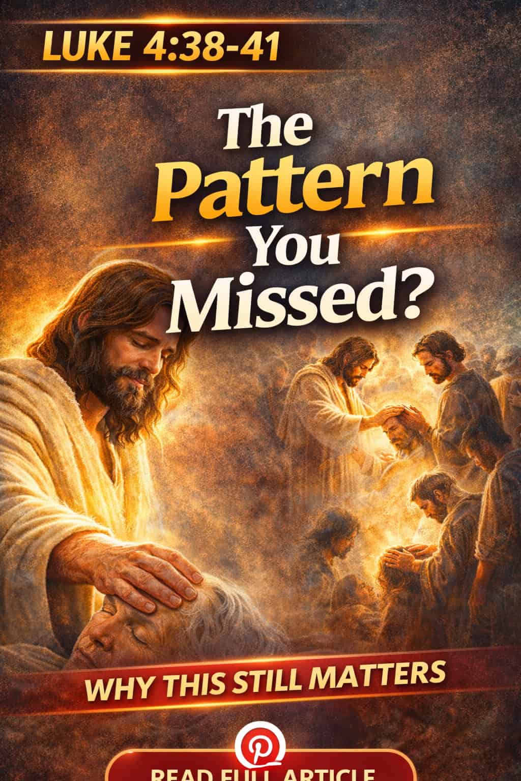 Luke 4:38–41 Explained: Why Were They All Healed… And What About Now?