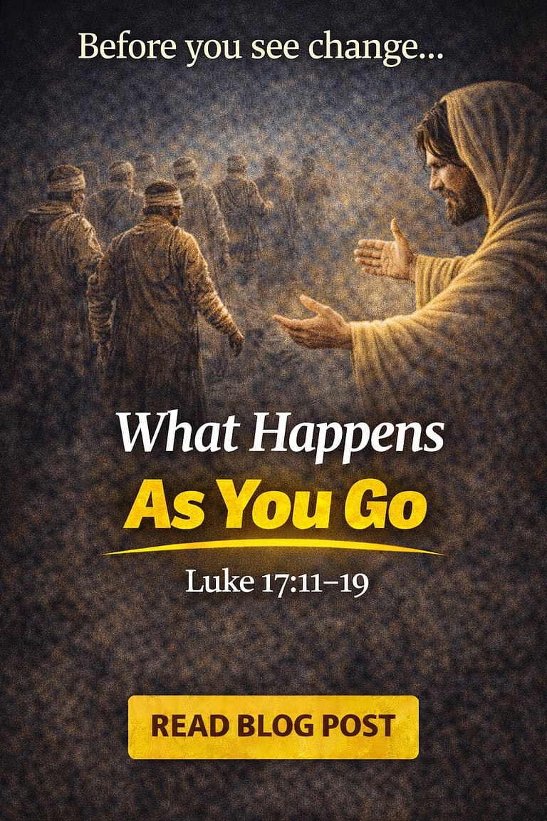 Luke 17:11–19 Explained: When You Don’t See It Yet… Do You Still Move?